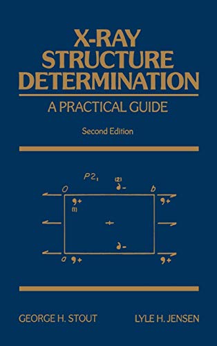 X-Ray Structure Determination: A Practical Guide, 2nd Edition - Stout, George H., Jensen, Lyle H.