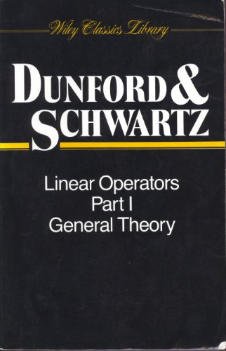 Linear Operators, Part 1: General Theory - Nelson Dunford; Jacob T. Schwartz