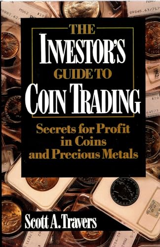 Stock image for The Investor's Guide to Coin Trading: Secrets for Profit in Coins and Precious Metals for sale by Front Cover Books