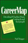 Stock image for Careermap: Deciding What You Want; Getting It & Keeping It for sale by Top Notch Books
