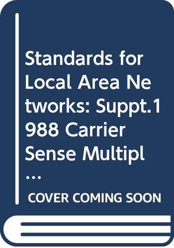 Imagen de archivo de Supplements to Carrier sense multiple access with collision detection (CSMA/CD) access method and physical layer specifications: ANSI/IEEE . . : IEEE standards for local area networks a la venta por HPB-Red