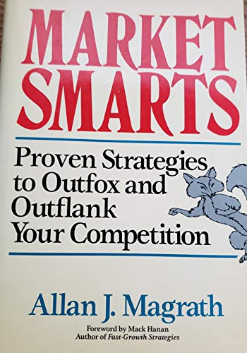 Imagen de archivo de Market Smarts: Proven Strategies to Outfox and Outflank Your Competition (Wiley Series on Business Strategy) a la venta por Basement Seller 101