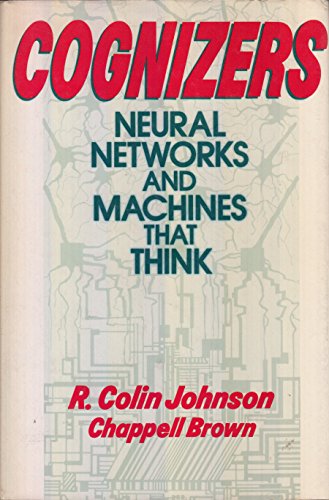 9780471611615: Cognizers: Neural Networks and Machines that Think (Wiley Science Editions)