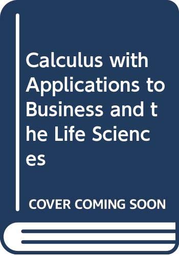 Stock image for Calculus with Applications to Business and the Life Sciences for sale by Ergodebooks