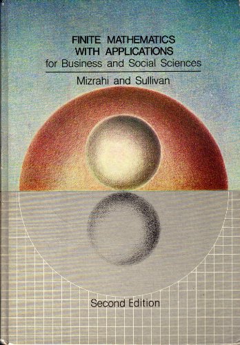 Finite mathematics with applications for business and social sciences (9780471611936) by Mizrahi, Abe