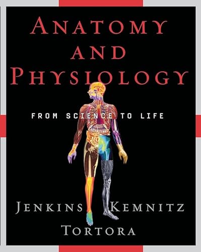 Anatomy and Physiology From Science to Life - Jenkins, Gail, Christopher Kemnitz und Gerard J. Tortora