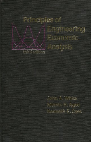 Principles of Engineering Economic Analysis - White, John A.; Marvin H. Agee, Kenneth E. Case