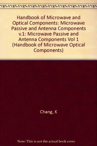 Stock image for Microwave Passive and Antenna Components, Volume 1, Handbook of Microwave and Optical Components for sale by HPB-Red