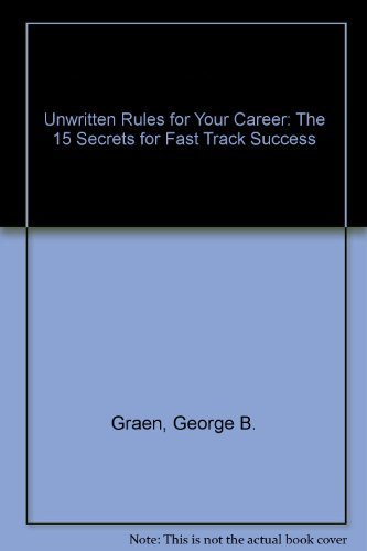 Stock image for Unwritten Rules for Your Career 15 Secrets for Fast-Track Success for sale by Sue Lloyd-Davies Books