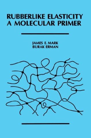 Stock image for Rubberlike Elasticity: A Molecular Primer for sale by WorldofBooks