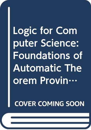 Stock image for Logic for Computer Science: Foundations of Automatic Theorem Proving for sale by Buchpark