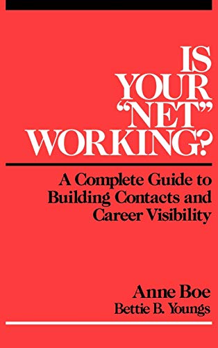 9780471615477: Is Your "Net" Working?: A Complete Guide to Building Contacts and Career Visibility