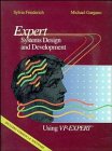 Expert Systems Design and Development Using VP-Expert? (9780471615811) by Friederich, Sylvia; Gargano, Michael