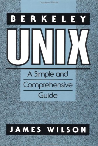 Beispielbild fr Berkeley UNIX : A Simple and Comprehensive Guide zum Verkauf von Better World Books