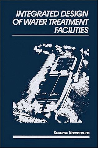 Imagen de archivo de Integrated Design of Water Treatment Facilities. a la venta por Black Cat Hill Books
