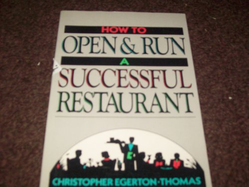 How to Open and Run a Successful Restaurant (9780471616818) by Thomas, Christopher Egerton; Egerton-Thomas, Christopher