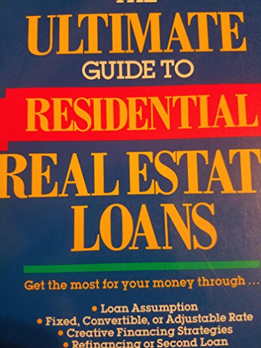 Beispielbild fr The Ultimate Guide to Residential Real Estate Loans zum Verkauf von Wonder Book
