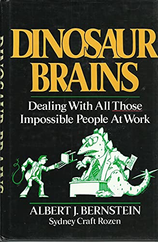 9780471618089: Dinosaur Brains: Dealing with All Those Impossible People at Work