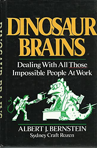 9780471618089: Dinosaur Brains: Dealing With All Those Impossible People at Work