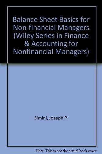Beispielbild fr Balance Sheet Basics for Non-financial Managers (Wiley Series in Finance & Accounting for Nonfinancial Managers) zum Verkauf von Wonder Book