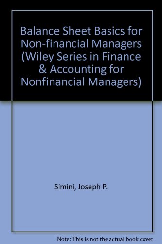 Stock image for Balance Sheet Basics for Non-financial Managers (Wiley Series in Finance & Accounting for Nonfinancial Managers) for sale by Wonder Book