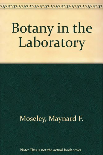 Botany in the laboratory (9780471618652) by Moseley, Maynard Fowle