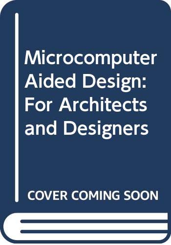 Microcomputer Aided Design: For Architects and Designers (9780471618768) by Schmitt, Gerhard