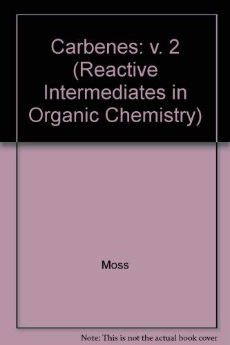 9780471618904: Carbenes: v. 2 (Reactive Intermediates in Organic Chemistry S.)