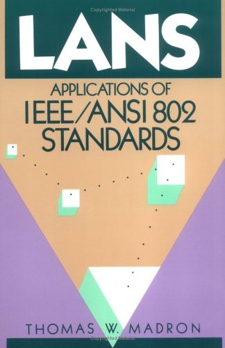 Stock image for LANS: Applications of IEEE/ANSI 802 Standards for sale by Zubal-Books, Since 1961