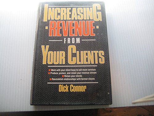 Stock image for Increasing Revenue From Your Clients for sale by Top Notch Books