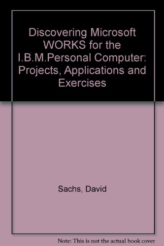 Projects in Microsoft Works (9780471620693) by Sachs, David; Kronstadt, Babette