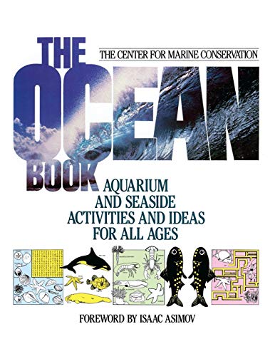 Stock image for The Ocean Book : Aquarium and Seaside Activities and Ideas for All Ages (Wiley Science Editions Ser., Vol. 43) for sale by Black and Read Books, Music & Games