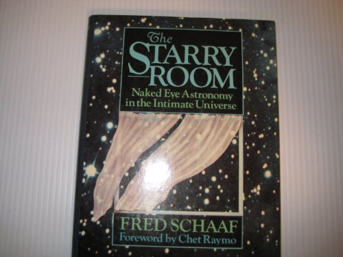 Stock image for The Starry Room : Naked Eye Astronomy in the Intimate Universe for sale by Better World Books