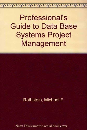 9780471621300: The Professional's Guide to Database Systems Project Management