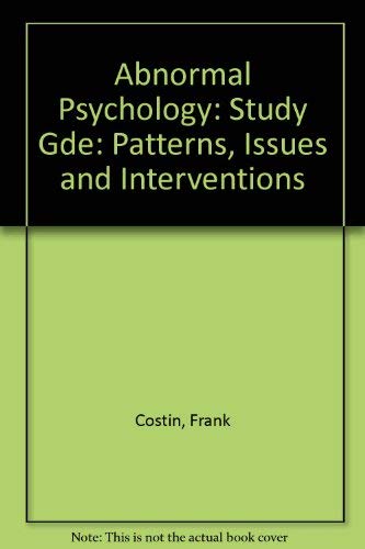 Abnormal Psychology, Study Guide: Patterns, Issues, Interventions (9780471621461) by Costin, Frank; Draguns, Juris G.