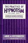 Imagen de archivo de The Practice of Hypnotism, Vol. 1: Traditional and Semi-Traditional Techniques and Phenomenology a la venta por HPB-Movies
