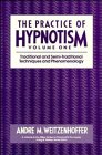 Stock image for The Practice of Hypnotism, Vol. 1: Traditional and Semi-Traditional Techniques and Phenomenology for sale by Omaha Library Friends