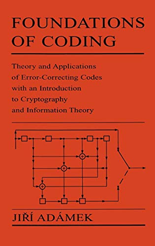 9780471621874: Foundations of Coding: Theory and Applications of Error-Correcting Codes with an Introduction to Cryptography and Information Theory