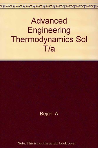 9780471622413: Advanced Engineering Thermodynamics Sol T/a