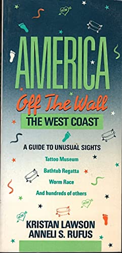 Imagen de archivo de America Off the Wall: The West Coast, A Guide to Unusual Sights a la venta por Once Upon A Time Books