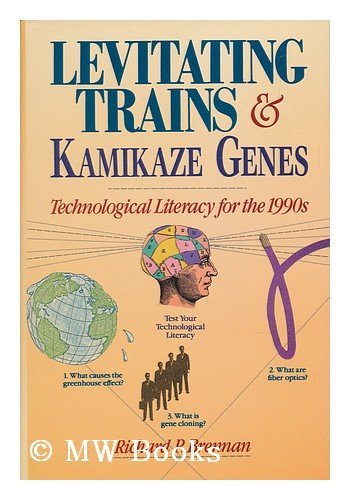 9780471622956: Levitating Trains and Kamikaze Genes: Technological Literacy for the 1990's (Wiley Science Editions)