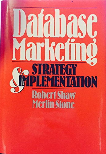 Database Marketing: Strategy and Implementation (9780471623458) by Shaw, Robert; Stone, Merlin