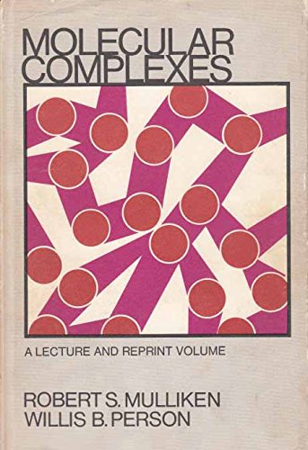 Molecular Complexes: A Lecture and Reprint Volume
