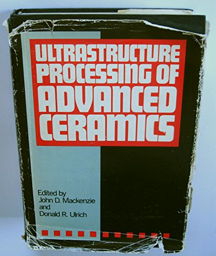 Stock image for Ultrastructure Processing of Advanced Ceramics for sale by Better World Books