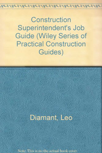 Construction Superintendent's Job Guide (Wiley Series of Practical Construction Guides) (9780471624585) by Diamant, Leo; Debo, Harvey V.