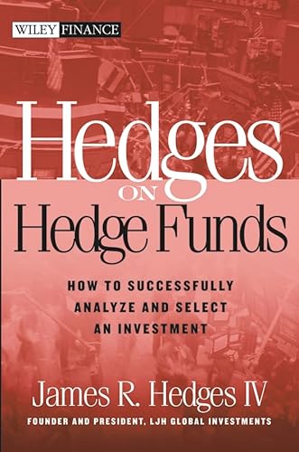 Beispielbild fr Hedges on Hedge Funds : How to Successfully Analyze and Select an Investment zum Verkauf von Better World Books