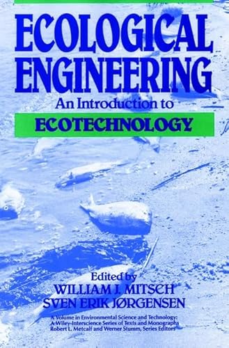 Imagen de archivo de Ecological Engineering: An Introduction to Ecotechnology (Environmental Science and Technology: A Wiley-Interscience Series of Texts and Monographs) a la venta por Wonder Book