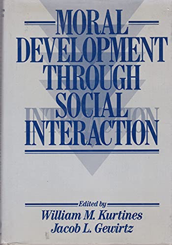 Imagen de archivo de Moral Development Through Social Interaction a la venta por Better World Books