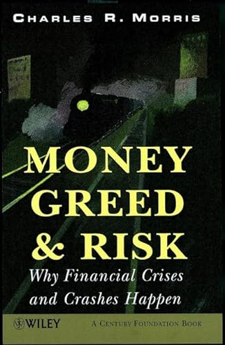 Beispielbild fr Money, Greed and Risk: Why Financial Crises and Crashes Happen zum Verkauf von Joseph Burridge Books