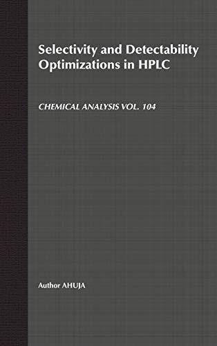 Beispielbild fr Selectivityand Detectability Optimizations in HPLC (Chemical Analysis: A Series of Monographs on Analytical Chemistry and Its Applications) zum Verkauf von The Book Exchange
